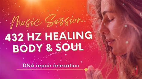 Hz Deep Healing Music For The Body Soul Dna Repair Meditation