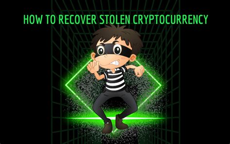 How To Recover Stolen Cryptocurrency