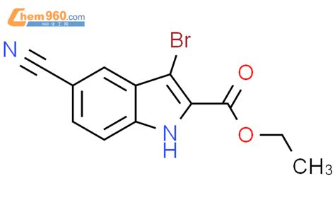 3 溴 5 氰基 1H 吲哚 2 羧酸乙酯CAS号1245648 72 9 960化工网