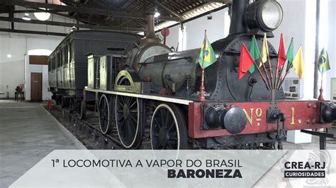 Primeira Locomotiva A Vapor Do Brasil Crea RJ Curiosidades YouTube