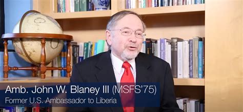 Amb John W Blaney Iii Msfs75 Sfs School Of Foreign Service