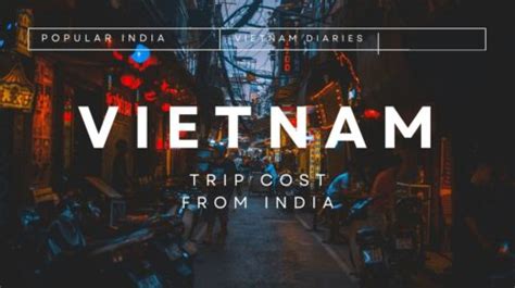 Vietnam Trip Cost From India Popular In India