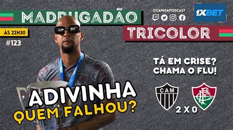 Madrugad O Tricolor Debate A Vergonha Atl Tico Mg X Fluminense Youtube