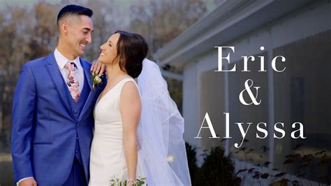 Eric And Alyssa Wedding Highlight Film Youtube