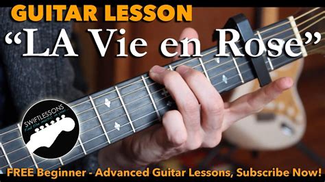 Guitar Lesson La Vie En Rose Edith Piaf Louis Armstrong Guitar Guitar Lessons Guitar