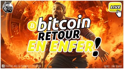 💥 Live Bitcoin Retour En Enfer 👑 Analyse Bitcoin Fr ⚡ Youtube