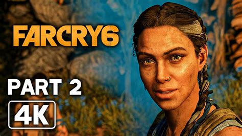 Far Cry 6 Gameplay Walkthrough Part 2 Full Game 4k 60fps Youtube