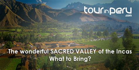 WHAT TO BRING to the wonderful SACRED VALLEY of the Incas 1 Day