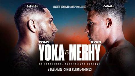 Tony Yoka Vs Ryad Merhy Quelle Heure Quelle Chaine Pour Regarder Le