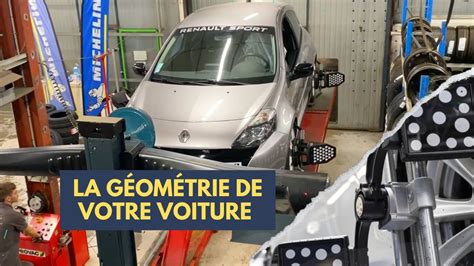 Comment faire son parallélisme Je vous explique la géométrie CLIO 3