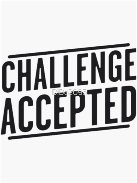 Challenge Accepted Sticker For Sale By Dido2095 Redbubble