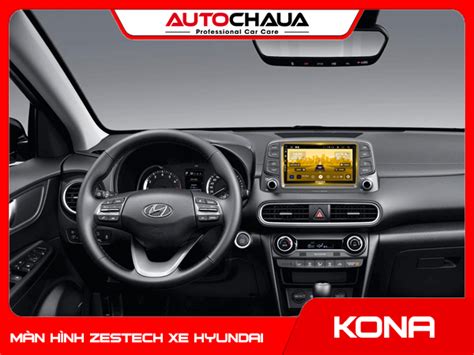 Màn hình Zestech cho xe Hyundai Kona