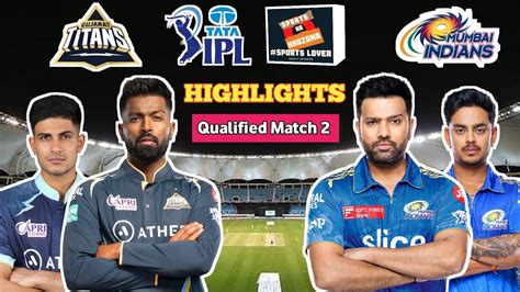 Gt Vs Mi Full Highlights Match 2023 Highlights Match Qualified M