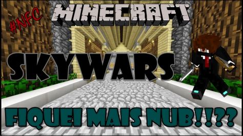 Minecraft SKYWARS FIQUEI MAIS NUB YouTube