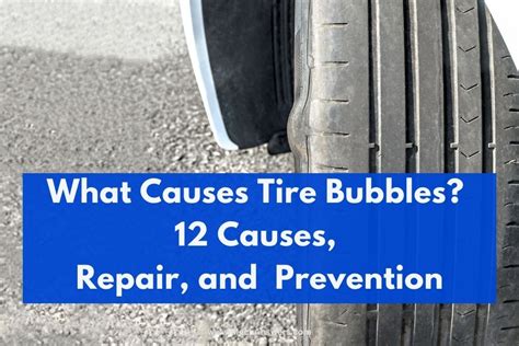 What Causes Tire Bubbles 12 Causes Costs And Repair