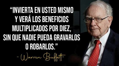 Consejo Básico De Warren Buffett ¡invierta En Usted Mismo