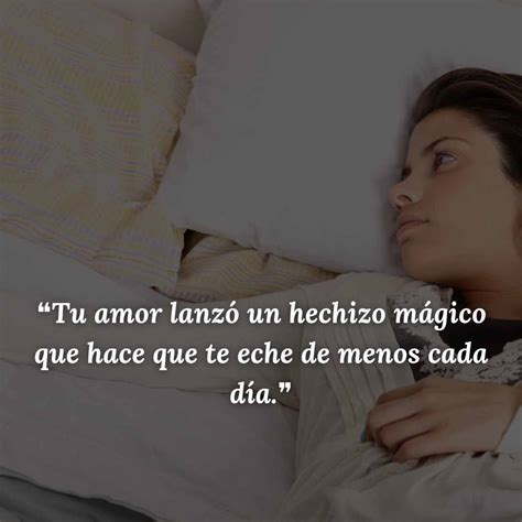 Las Mejores Frases De Amor Para Expresar Te Echo De Menos