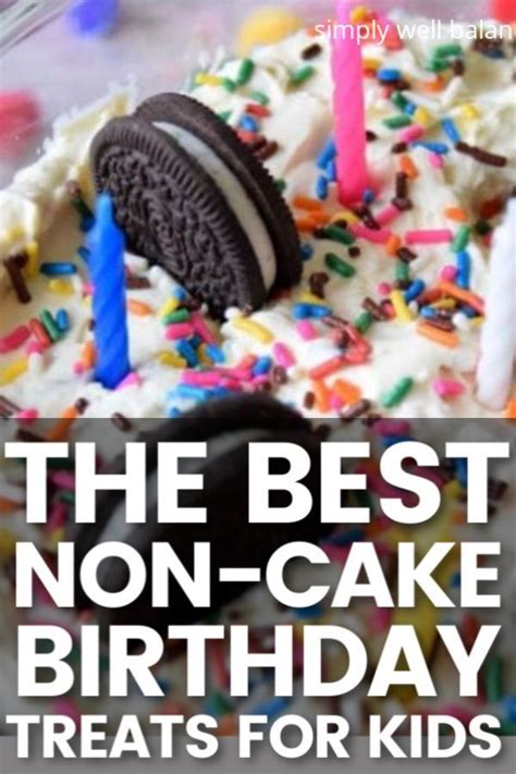 10 Delicious And Easy Birthday Cake Alternatives Simply Well Balanced