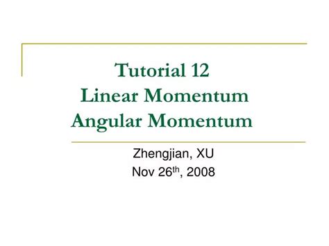 Ppt Tutorial 12 Linear Momentum Angular Momentum Powerpoint Presentation Id6813918