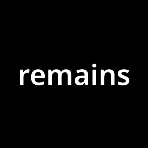 「リメインズremains」とは？ カタカナ語の意味・発音・類語辞典