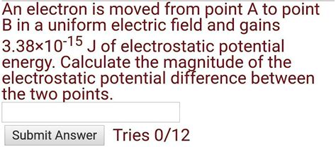 Solved An Electron Is Moved From Point A To Point B In A Uniform Electric Field And Gains 3 38