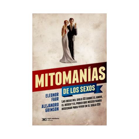 Libro Mitomanias De Los Sexos Siglo Xxi Editores Argentina