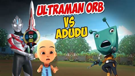 Ultraman Orb Vs Adudu Upin Ipin Kaget Gta Lucu Youtube