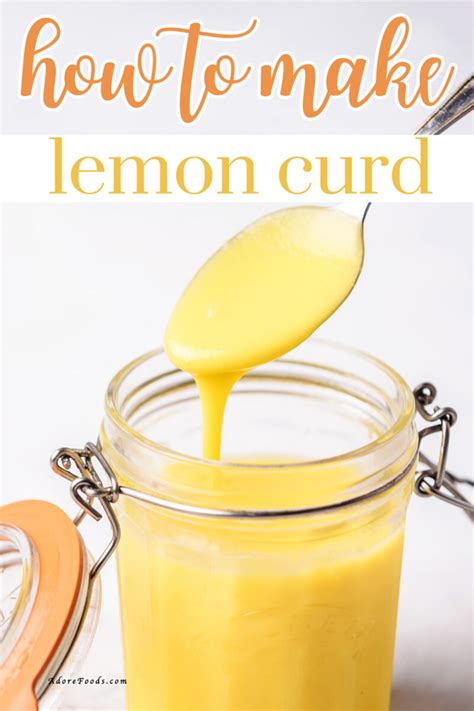 How To Make Lemon Curd 5 Ingredient Recipe Adore Foods