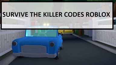 Survive The Killer Codes Wiki: Exclusive Items [January 2025] - MrGuider