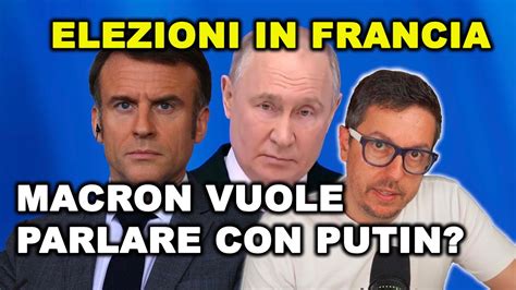 Macron Ora Vuole Parlare Con Putin Le Elezioni In Francia Creano Il