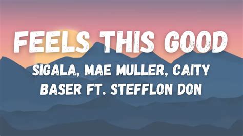 Sigala Mae Muller Caity Baser Feels This Good Ft Stefflon Don Youtube