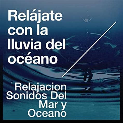 Amazon Music Relajacion Sonidos Del Mar Y Oceano Rel Jate Con La