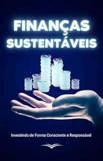 Guia De Finan As Sustent Veis E Respons Veis Investindo No Futuro