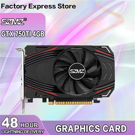 Szmz New Original Video Card Gtx 750ti 4gb 128bit Gddr5 Graphics Cards