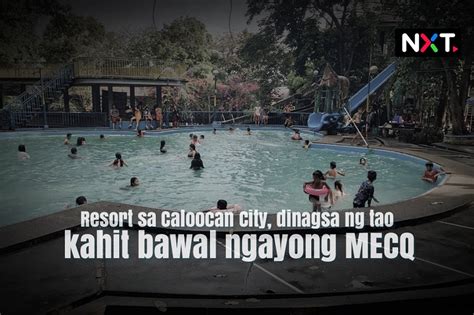 Resort Sa Caloocan City Dinagsa Ng Tao Kahit Bawal Ngayong Mecq Abs