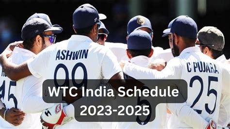 WTC India Schedule [2023-2025] | India's World Test Championship 2023 ...