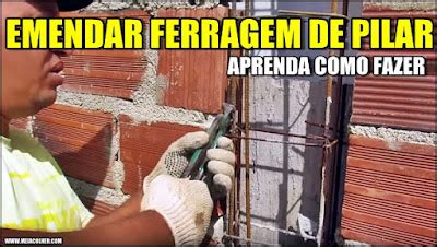 Aprenda Como Emendar A Ferragem Do Pilar Corretamente Meia Colher