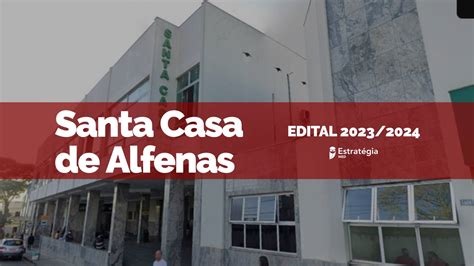 Santa Casa De Alfenas Divulga Editais De Resid Ncia M Dica