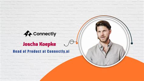 Aitech Interview With Joscha Koepke Head Of Product At Connectly Ai