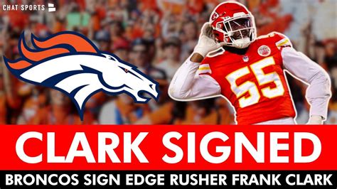 BREAKING NEWS: Denver Broncos Sign DE Frank Clark | Broncos Defense ...