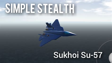 SimplePlanes | Simple Stealth Sukhoi Su-57 With 57 parts