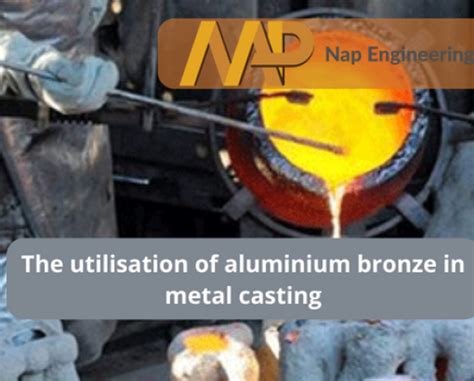 Exploring The Basics Of Bronze Casting Process Nap Engineering Works