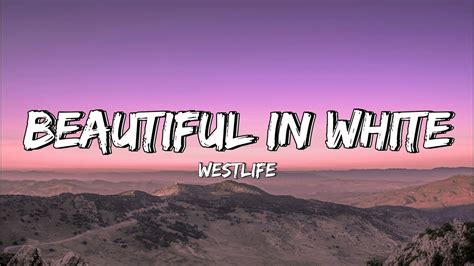 Westlife Beautiful In White Lyrics Youtube