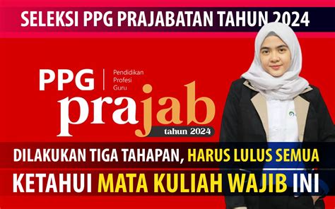 Seleksi Ppg Prajabatan Tahun Dilakukan Tiga Tahapan Ketahui Juga