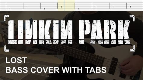 Linkin Park Lost Bass Cover With Tabs Youtube