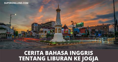 Kumpulan Cerita Liburan Ke Jogja Dalam Bahasa Inggris