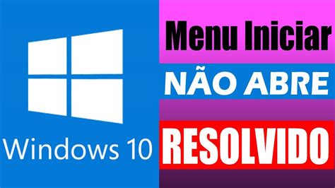 Menu Iniciar N O Abre No Windows Como Resolver O Problema