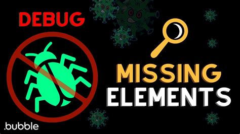 How To Use The Bubble Io Debugger To Find Missing Elements Part