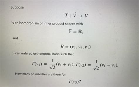 Solved Suppose T V V Is An Isomorphism Of Inner Product Chegg