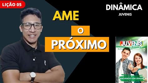 Din Mica Para Ebd Li O Amor Ao Pr Ximo Juvenis Youtube